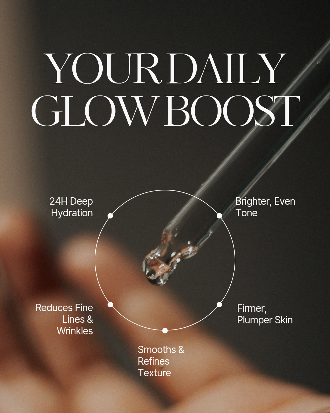 Cosmetic dropper with a drop of liquid on a blurred background, labeled 'Your Daily Glow Boost' with benefits listed.